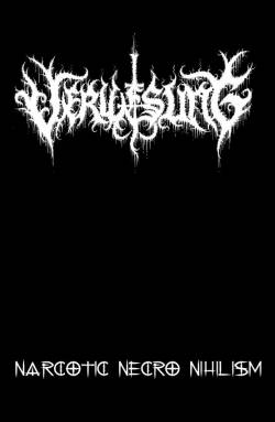 Verwesung : Narcotic Necro Nihilism